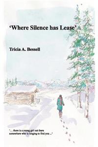 'Where Silence has Lease'