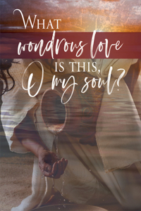 O My Soul Maundy Thursday Bulletin Large (Pkg of 50)