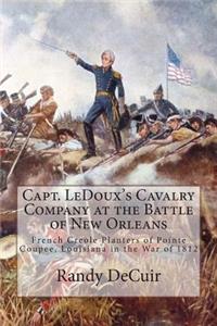 Capt. LeDoux's Cavalry Company at the Battle of New Orleans