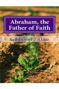 Abraham, the Father of Faith