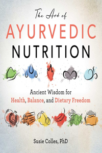 Art of Ayurvedic Nutrition