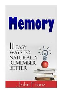 Memory: 11 Easy Ways to Naturally Remember Better