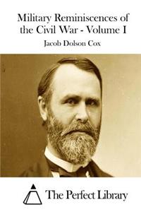 Military Reminiscences of the Civil War - Volume I