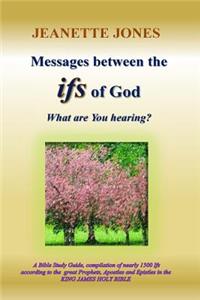 Messages between the ifs of God