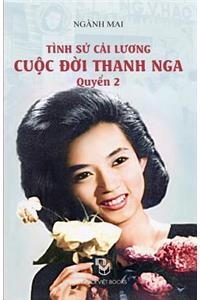 Tinh Su Cai Luong Cuoc Doi Thanh Nga - Quyen 2