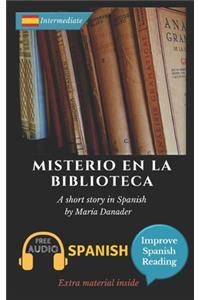 Misterio en la biblioteca: Learn Spanish with Improve Spanish Reading Downloadable Audio included