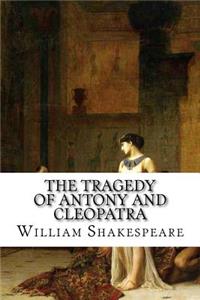 The Tragedy of Antony and Cleopatra