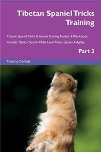 Tibetan Spaniel Tricks Training Tibetan Spaniel Tricks & Games Training Tracker & Workbook. Includes
