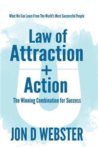 Law of Attraction + Action: The Winning Combination for Success