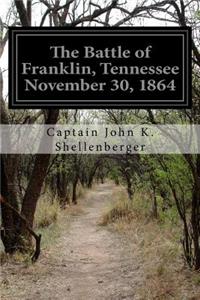 Battle of Franklin, Tennessee November 30, 1864