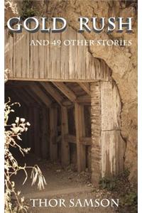 Gold Rush and 49 Other Stories