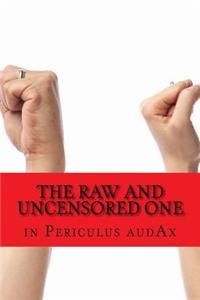 Raw and Uncensored One