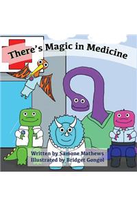 There's Magic in Medicine