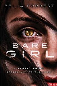Bare Girl: A Page-Turning Serial Killer Thriller
