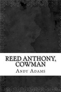 Reed Anthony, Cowman