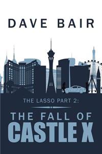 The Lasso Part 2: The Fall of Castle X