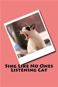 Sing Like No Ones Listening (Journal / Notebook)