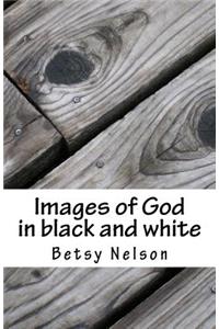 Images of God (in black and white)