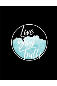 Live your Truth 8-1/2 x 11 Dotted Line Wide Ruled Notebook