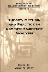 Theory, Method, and Practice in Computer Content Analysis