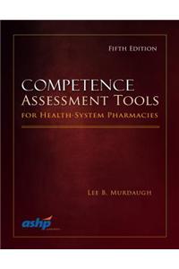 Competence Assessment Tools For Health-System Pharmacies