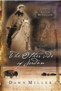 Other Side of Jordan: The Journal of Callie McGregor Series, Book 2