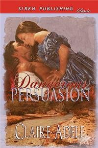 Dangerous Persuasion (Siren Publishing Classic)