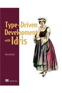Type-driven Development with Idris