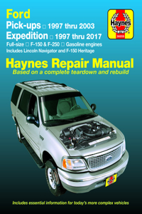 Ford Pickups, Expedition, Lincoln Nav 2wd & 4WD Gas F-150 (97-03), F-150 Heritage (04), F-250 (97-99), Expedition (97-17), Navigator (98-17) Haynes Repair Manual