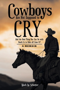 Cowboys Are Not Supposed to Cry