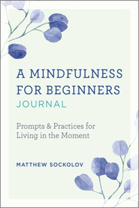 Mindfulness for Beginners Journal