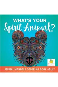 What's Your Spirit Animal? Animal Mandala Coloring Book Adult