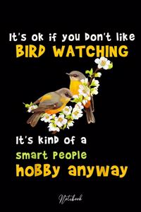 It's OK If You don't Bird Watching