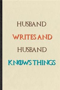 Husband Writes And Husband Knows Things