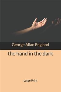 The Hand in the Dark