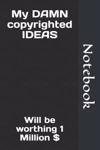 My DAMN copyrighted IDEAS