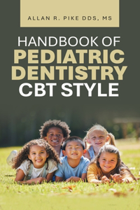 Handbook of Pediatric Dentistry CBT Style