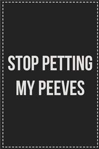 Stop Petting My Peeves