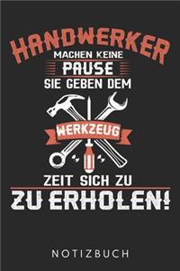 Handwerker Machen Keine Pause Sie Geben Dem Werkzeug Zeit Sich Zu Erholen