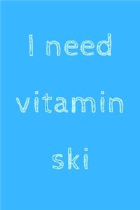 I need vitamin ski