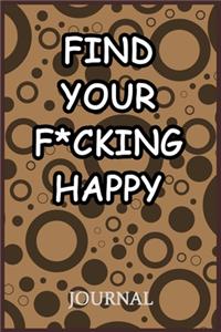 Find Your F*cking Happy Journal