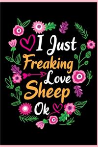 I Just Freaking Love Sheep Ok