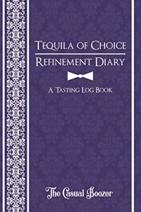 Tequila Refinement Diary