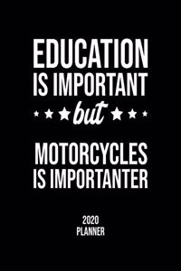 Education Is Important But Motorcycles Is Importanter 2020 Planner