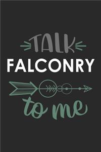 Talk FALCONRY To Me Cute FALCONRY Lovers FALCONRY OBSESSION Notebook A beautiful