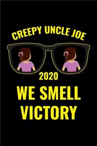 Creepy Uncle Joe 2020 We Smell Victory