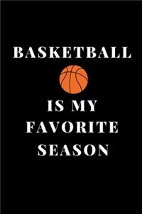 basketball is my favorite season. composition notebook Blank Lined Journal