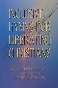 Inclusive Hymns For Liberating Christians