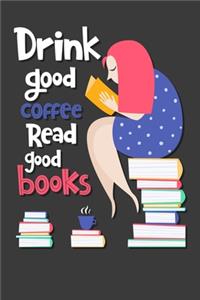 Drink Good Coffee Read Good Books