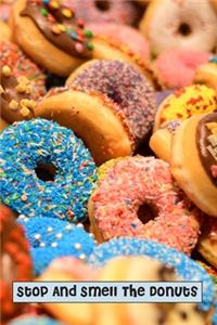 Stop And Smell The Donuts